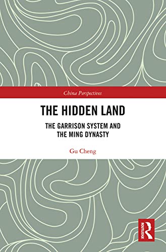 Stock image for The Hidden Land: The Garrison System And the Ming Dynasty for sale by Blackwell's
