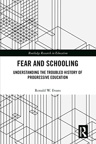 Imagen de archivo de Fear and Schooling: Understanding the Troubled History of Progressive Education a la venta por Blackwell's