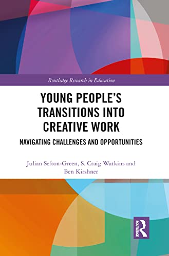 9780367777432: Young People’s Transitions into Creative Work (Routledge Research in Education)