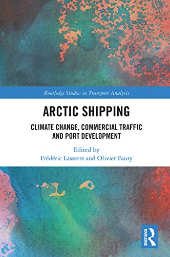 Stock image for Arctic Shipping: Climate Change, Commercial Traffic and Port Development for sale by Blackwell's