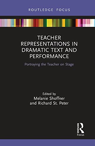 Imagen de archivo de Teacher Representations in Dramatic Text and Performance: Portraying the Teacher on Stage a la venta por Blackwell's