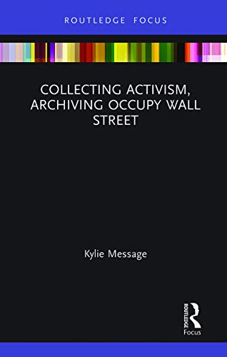 Stock image for Collecting Activism, Archiving Occupy Wall Street for sale by Blackwell's