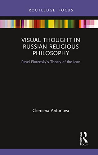 Imagen de archivo de Visual Thought in Russian Religious Philosophy: Pavel Florensky's Theory of the Icon a la venta por Blackwell's