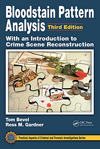 Imagen de archivo de Bloodstain Pattern Analysis with an Introduction to Crime Scene Reconstruction (Practical Aspects of Criminal and Forensic Investigations) a la venta por SGS Trading Inc