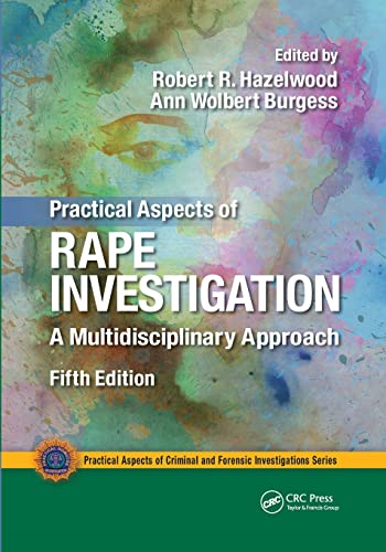 Imagen de archivo de Practical Aspects of Rape Investigation: A Multidisciplinary Approach, Third Edition a la venta por Blackwell's