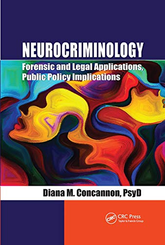 Beispielbild fr Neurocriminology: Forensic and Legal Applications, Public Policy Implications zum Verkauf von Blackwell's