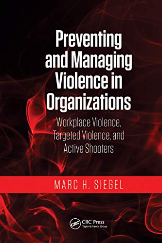 Imagen de archivo de Preventing and Managing Violence in Organizations: Workplace Violence, Targeted Violence, and Active Shooters a la venta por Blackwell's