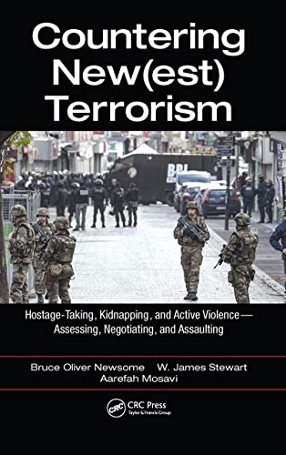 Stock image for Countering New(est) Terrorism: Hostage-Taking, Kidnapping, and Active Violence ? Assessing, Negotiating, and Assaulting for sale by Lucky's Textbooks