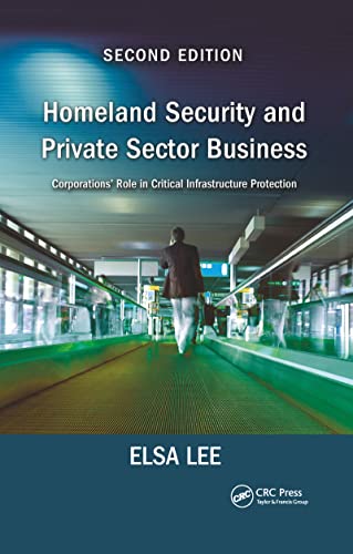 Imagen de archivo de Homeland Security and Private Sector Business: Corporations' Role in Critical Infrastructure Protection, Second Edition a la venta por Blackwell's