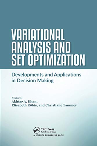 9780367779726: Variational Analysis and Set Optimization: Developments and Applications in Decision Making