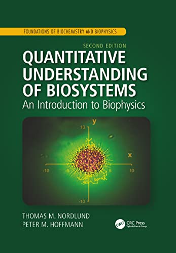 Beispielbild fr Quantitative Understanding of Biosystems: An Introduction to Biophysics, Second Edition (Foundations of Biochemistry and Biophysics) zum Verkauf von Monster Bookshop