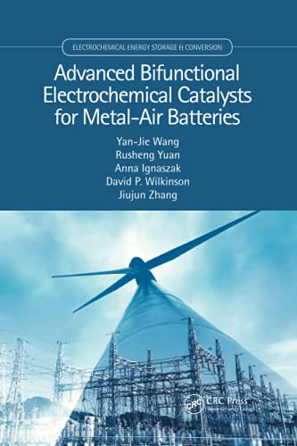 9780367780500: Advanced Bifunctional Electrochemical Catalysts for Metal-Air Batteries (Electrochemical Energy Storage and Conversion)