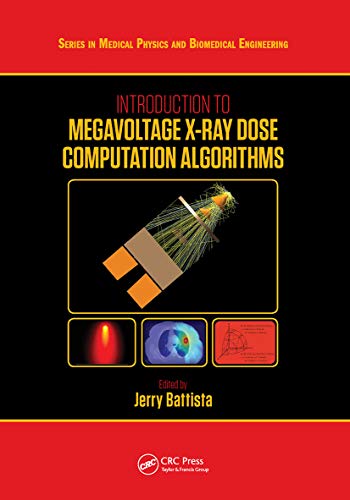 9780367780517: Introduction to Megavoltage X-Ray Dose Computation Algorithms (Series in Medical Physics and Biomedical Engineering)