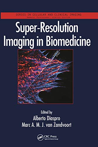 9780367782740: Super-Resolution Imaging in Biomedicine (Series in Cellular and Clinical Imaging)