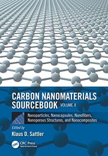 Stock image for Carbon Nanomaterials Sourcebook. Volume II Nanoparticles, Nanocapsules, Nanofibers, Nanoporous Structures, and Nanocomposites for sale by Blackwell's