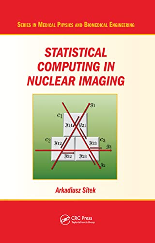 9780367783631: Statistical Computing in Nuclear Imaging (Series in Medical Physics and Biomedical Engineering)