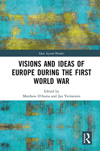 Imagen de archivo de Visions and Ideas of Europe during the First World War a la venta por Blackwell's