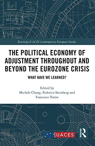 Stock image for The Political Economy of Adjustment Throughout and Beyond the Eurozone Crisis: What Have We Learned? for sale by Blackwell's