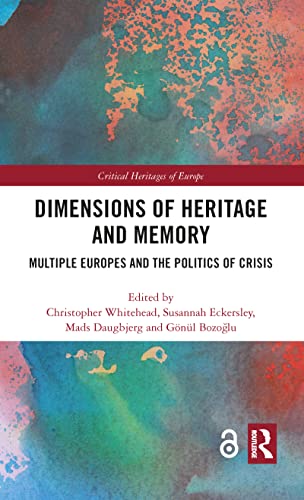 Imagen de archivo de Dimensions of Heritage and Memory: Multiple Europes and the Politics of Crisis a la venta por Blackwell's