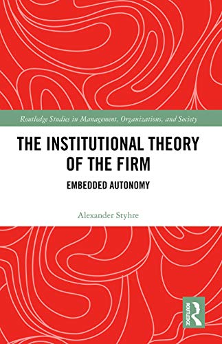 Imagen de archivo de The Institutional Theory of the Firm: Embedded Autonomy a la venta por Blackwell's