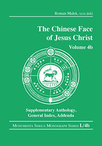 9780367785208: The Chinese Face of Jesus Christ: Volume 4b Supplementary Anthology General Index Addenda (Monumenta Serica Monograph Series)