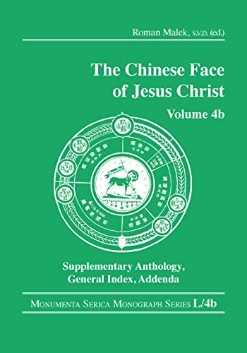 Stock image for The Chinese Face of Jesus Christ: Volume 4b Supplementary Anthology General Index Addenda for sale by Blackwell's