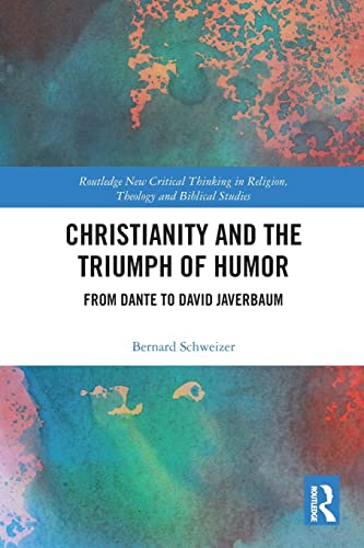 Stock image for Christianity and the Triumph of Humor: From Dante to David Javerbaum for sale by Blackwell's