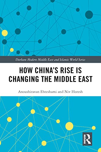 Stock image for How China's Rise is Changing the Middle East for sale by Blackwell's