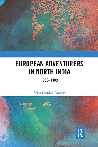 Beispielbild fr European Adventurers in North India: 1750-1803 zum Verkauf von Blackwell's