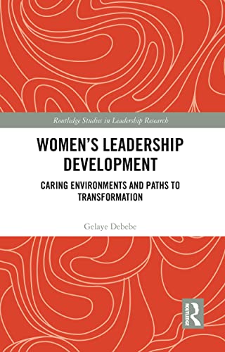 Imagen de archivo de Women's Leadership Development : Caring Environments and Paths to Transformation a la venta por GreatBookPrices