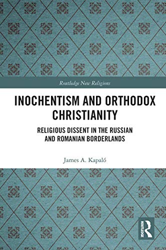 9780367786212: Inochentism and Orthodox Christianity (Routledge New Religions)