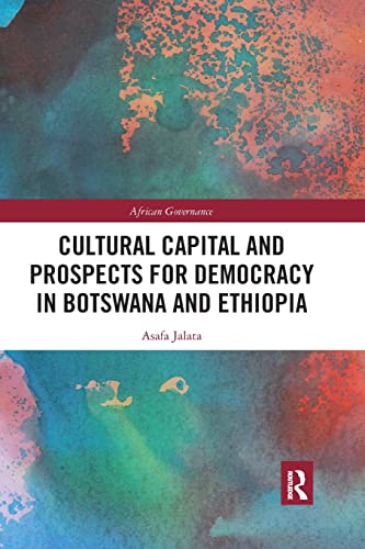 Beispielbild fr Cultural Capital and Prospects for Democracy in Botswana and Ethiopia zum Verkauf von Blackwell's
