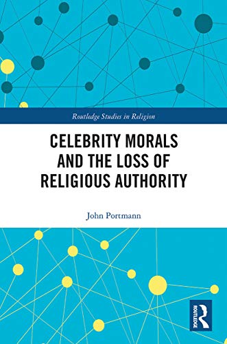 Stock image for Celebrity Morals and the Loss of Religious Authority for sale by Blackwell's