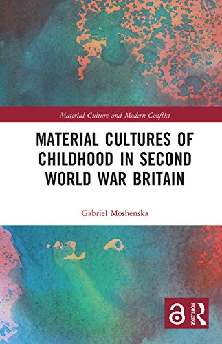 Stock image for Material Cultures of Childhood in Second World War Britain for sale by Blackwell's