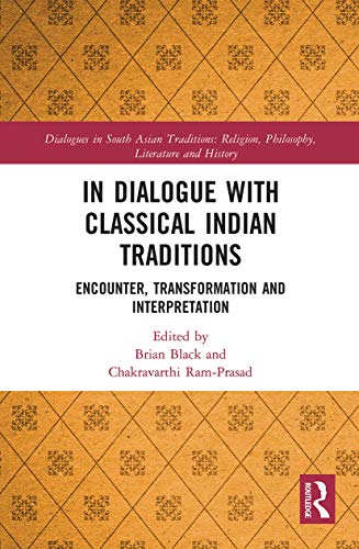 Beispielbild fr In Dialogue with Classical Indian Traditions: Encounter, Transformation and Interpretation zum Verkauf von Blackwell's