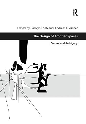 Stock image for The Design of Frontier Spaces: Control and Ambiguity for sale by Blackwell's