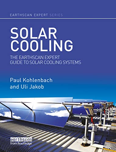Stock image for Solar Cooling : The Earthscan Expert Guide to Solar Cooling Systems for sale by GreatBookPrices