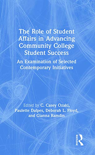Stock image for The Role of Student Affairs in Advancing Community College Student Success: An Examination of Selected Contemporary Initiatives for sale by Chiron Media
