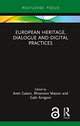 Stock image for European Heritage, Dialogue and Digital Practices (Critical Heritages of Europe) for sale by Chiron Media