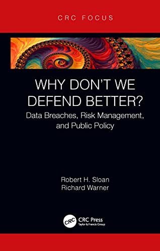Stock image for Why Don't We Defend Better?: Data Breaches, Risk Management, and Public Policy for sale by Blackwell's