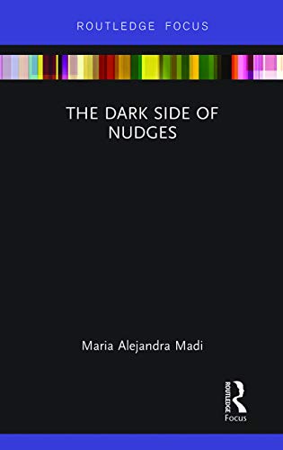 Stock image for The Dark Side of Nudges for sale by Blackwell's