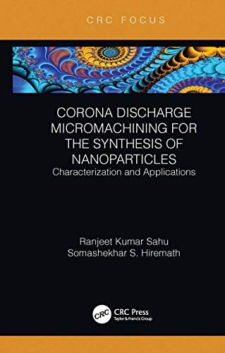 Stock image for Corona Discharge Micromachining for the Synthesis of Nanoparticles: Characterization and Applications for sale by Blackwell's