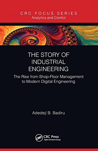 Beispielbild fr The Story of Industrial Engineering: The Rise from Shop-Floor Management to Modern Digital Engineering zum Verkauf von Blackwell's