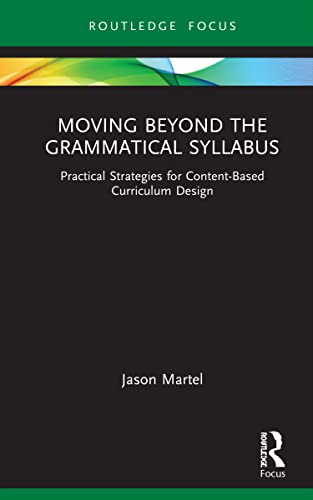 Beispielbild fr Moving Beyond the Grammatical Syllabus: Practical Strategies for Content-Based Curriculum Design zum Verkauf von Blackwell's
