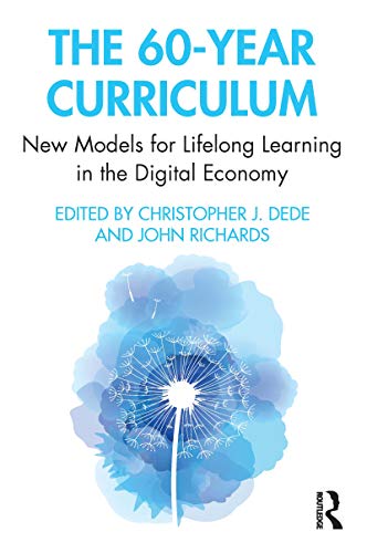 Stock image for The 60-year Curriculum: New Models for Lifelong Learning in the Digital Economy for sale by Revaluation Books