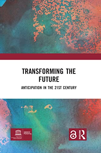 Stock image for Transforming the Future: Anticipation in the 21st Century for sale by Blackwell's