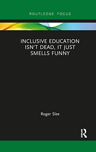 Imagen de archivo de Inclusive Education Isn't Dead, It Just Smells Funny a la venta por Blackwell's