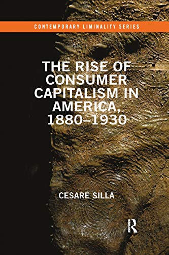 Stock image for The Rise of Consumer Capitalism in America, 1880 - 1930 for sale by Blackwell's