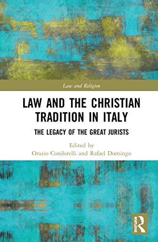 9780367857103: Law and the Christian Tradition in Italy: The Legacy of the Great Jurists (Law and Religion)