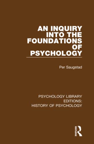 Stock image for An Inquiry Into the Foundations of Psychology for sale by Blackwell's